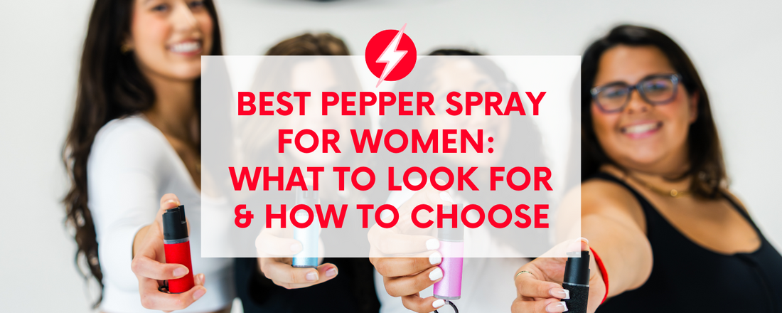 Best Pepper Spray for Women: What to Look For & How to Choose