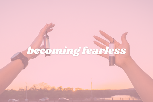 becoming fearless