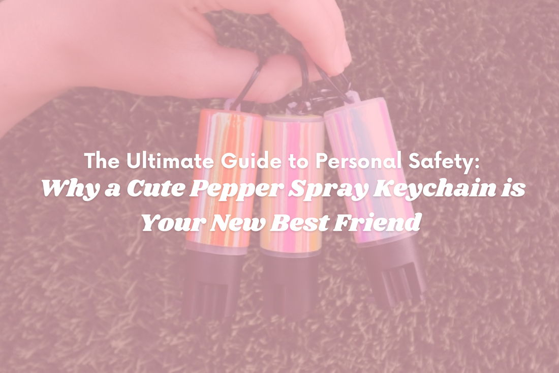 The Ultimate Guide to Personal Safety: Why a Cute Pepper Spray Keychain is Your New Best Friend