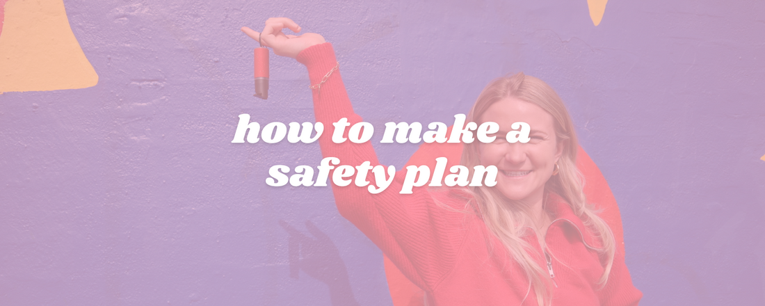 How to Make a Safety Plan: Your Step-by-Step Guide